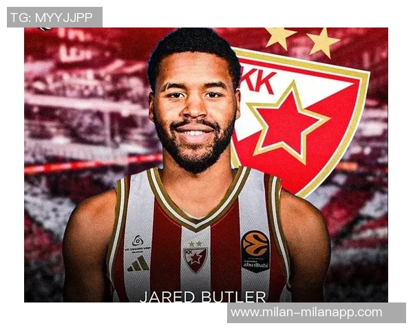 贾里德巴特勒在VS湖人表现出色后选择加盟贝尔格莱德红星球队